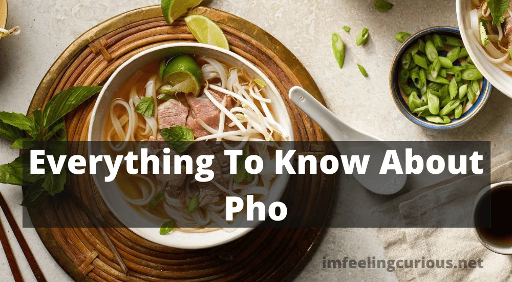 Everything To Know About Pho